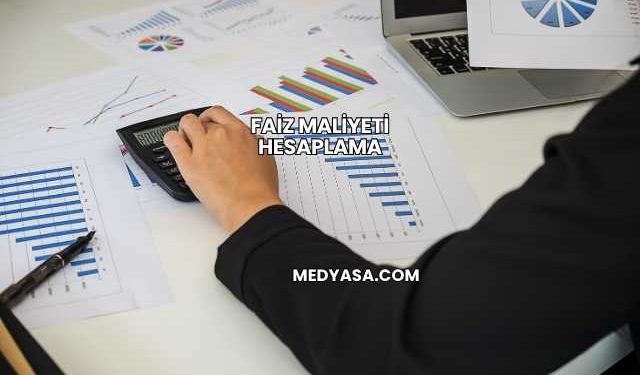 Faiz Maliyeti Hesaplama