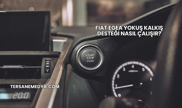 Fiat Egea Yokuş Kalkış Desteği Nasıl Çalışır?