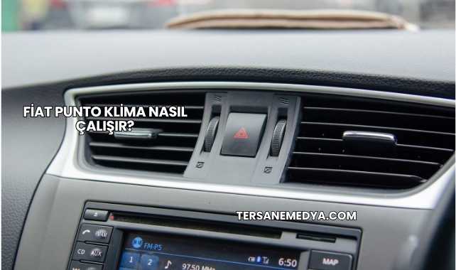 Fiat Punto Klima Nasıl Çalışır?
