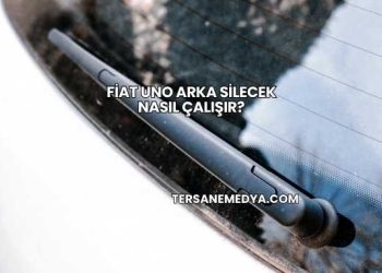 Fiat Uno Arka Silecek Nasıl Çalışır?