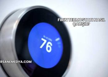 Fırın Termostatı Nasıl Çalışır?