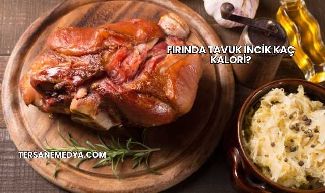 Fırında Tavuk İncik Kaç Kalori?