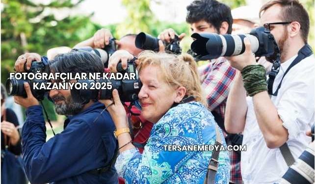 Fotoğrafçılar Ne Kadar Kazanıyor 2025