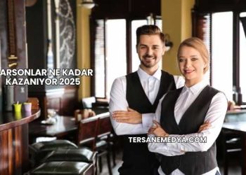 Garsonlar Ne Kadar Kazanıyor 2025