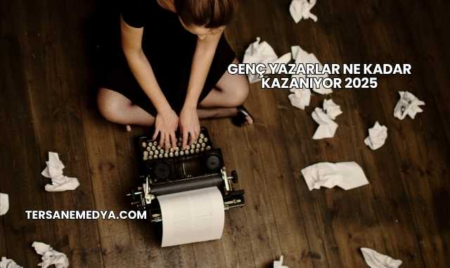 Genç Yazarlar Ne Kadar Kazanıyor 2025