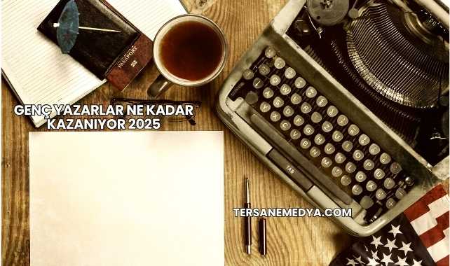 Genç Yazarlar Ne Kadar Kazanıyor 2025