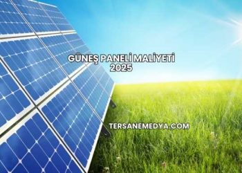 Güneş Paneli Maliyeti 2025