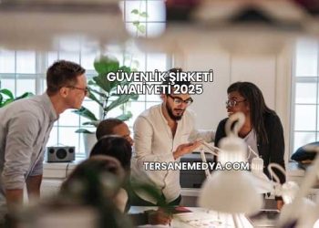 Güvenlik Şirketi Maliyeti 2025