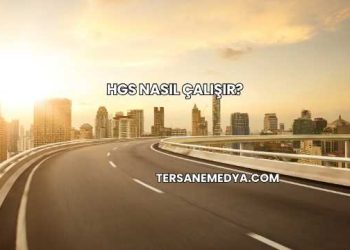 HGS Nasıl Çalışır?
