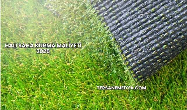 Halı Saha Kurma Maliyeti 2025