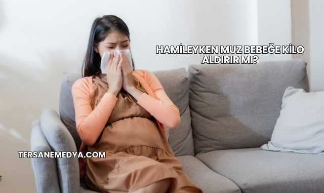 Hamileyken Muz Bebeğe Kilo Aldırır mı?