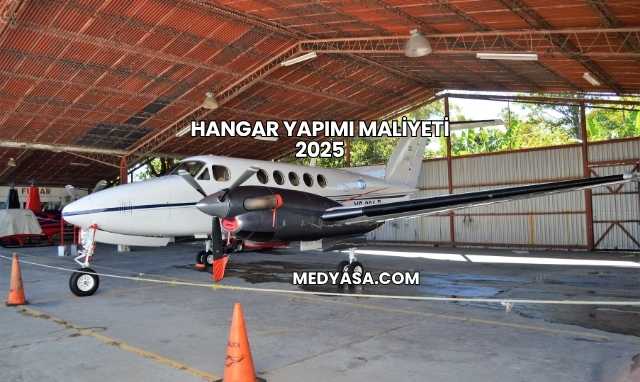 Hangar Yapımı Maliyeti 2025