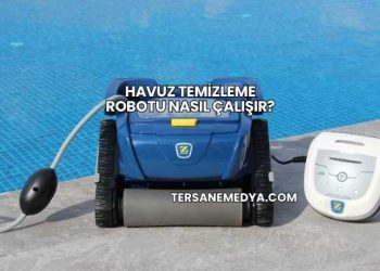 Havuz Temizleme Robotu Nasıl Çalışır?