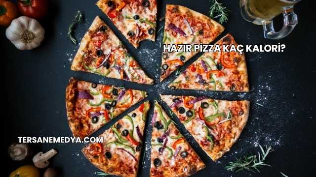 Hazır Pizza Kaç Kalori?