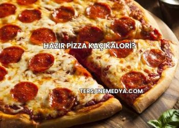 Hazır Pizza Kaç Kalori?