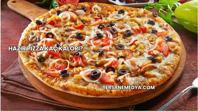 Hazır Pizza Kaç Kalori?