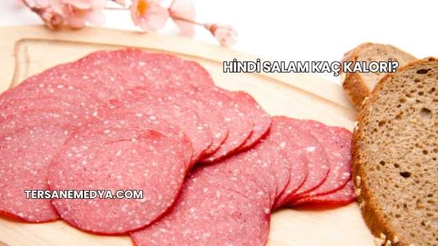 Hindi Salam Kaç Kalori?