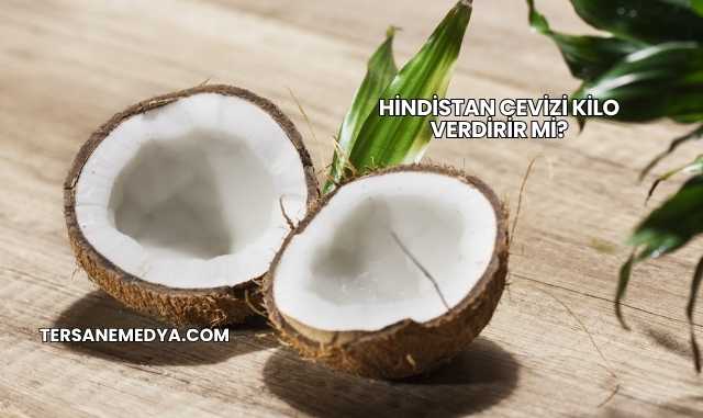 Hindistan Cevizi Kilo Verdirir mi?