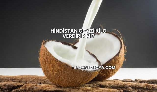Hindistan Cevizi Kilo Verdirir mi?