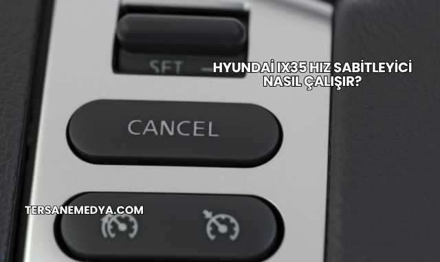 Hyundai Ix35 Hız Sabitleyici Nasıl Çalışır?