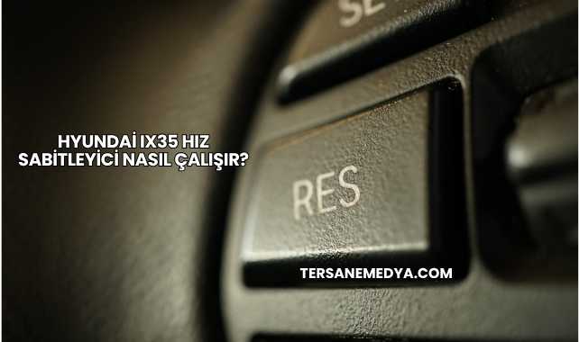 Hyundai Ix35 Hız Sabitleyici Nasıl Çalışır?