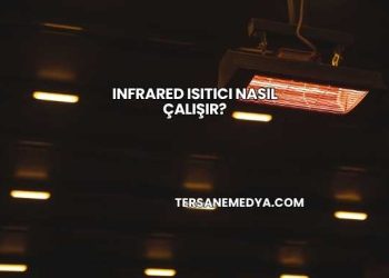 Infrared Isıtıcı Nasıl Çalışır?