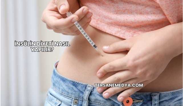 İnsülin Diyeti Nasıl Yapılır?