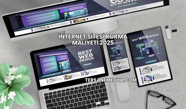 İnternet Sitesi Kurma Maliyeti 2025