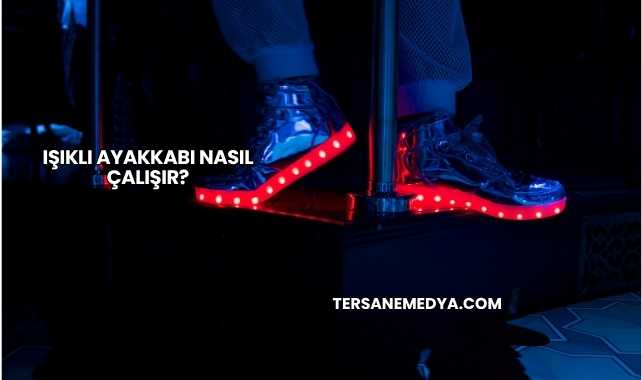 Işıklı Ayakkabı Nasıl Çalışır?