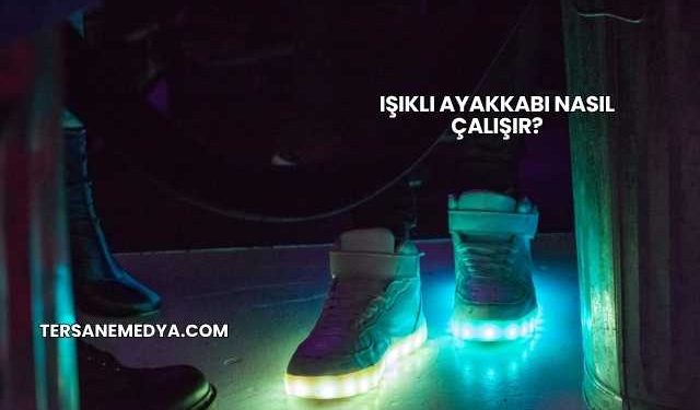 Işıklı Ayakkabı Nasıl Çalışır?