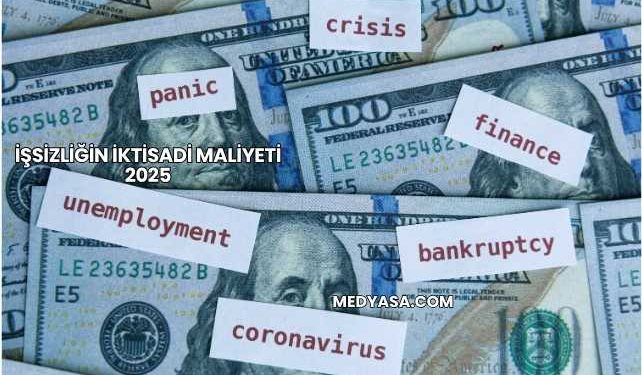İşsizliğin İktisadi Maliyeti 2025