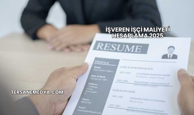 İşveren İşçi Maliyeti Hesaplama 2025