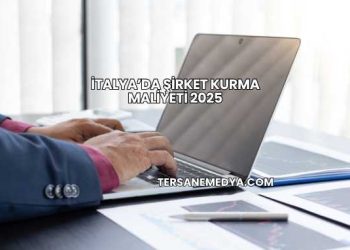 İtalya’da Şirket Kurma Maliyeti 2025