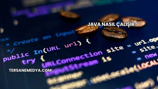 Java Nasıl Çalışır?