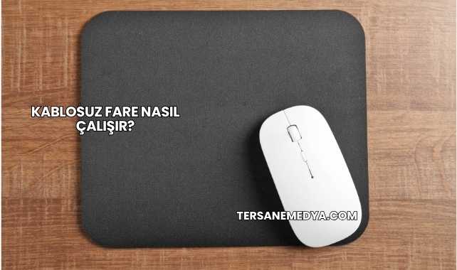 Kablosuz Fare Nasıl Çalışır?