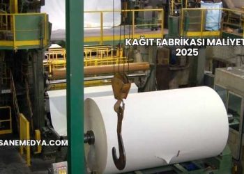 Kağıt Fabrikası Maliyeti 2025