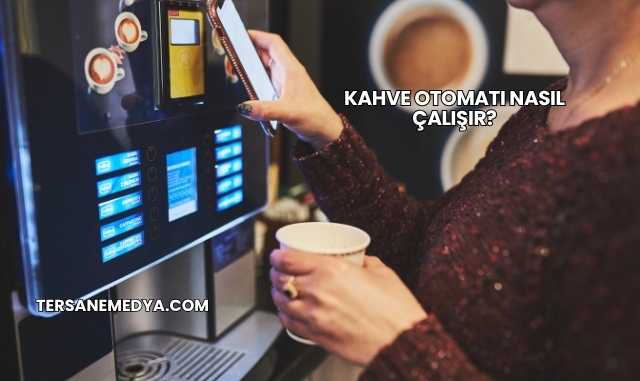 Kahve Otomatı Nasıl Çalışır?