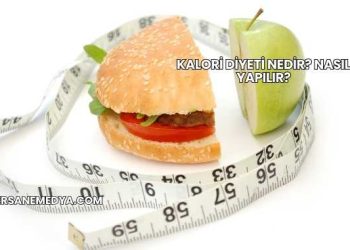 Kalori Diyeti Nedir? Nasıl Yapılır?