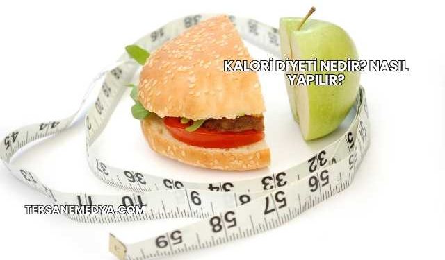 Kalori Diyeti Nedir? Nasıl Yapılır?