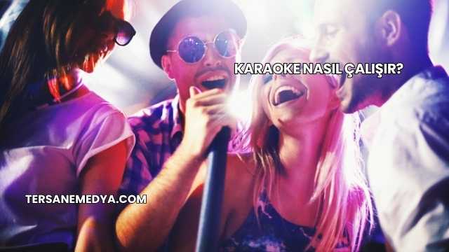 Karaoke Nasıl Çalışır?
