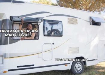 Karavanda Yaşam Maliyeti 2025