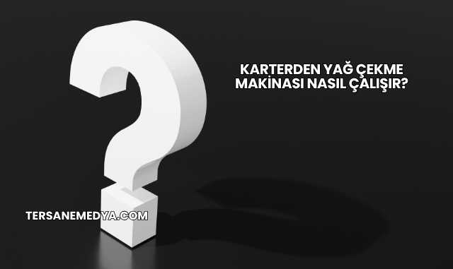 Karterden Yağ Çekme Makinası Nasıl Çalışır?