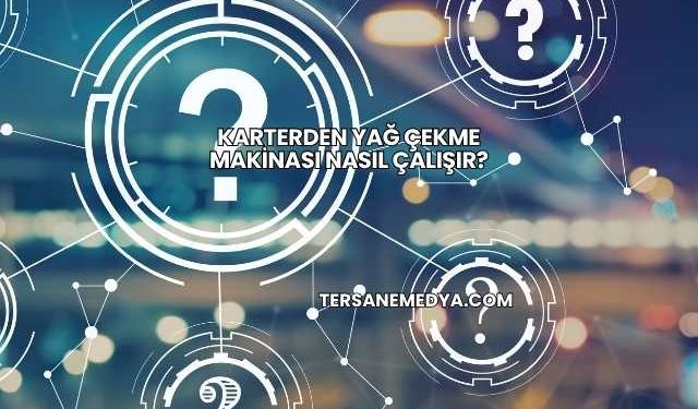 Karterden Yağ Çekme Makinası Nasıl Çalışır?