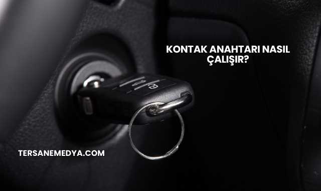 Kontak Anahtarı Nasıl Çalışır?