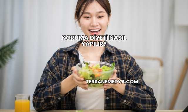Koruma Diyeti Nasıl Yapılır?