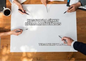 Kosova’da Şirket Kurma Maliyeti 2025