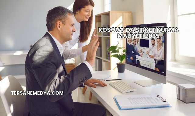 Kosova’da Şirket Kurma Maliyeti 2025