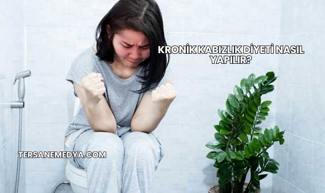 Kronik Kabızlık Diyeti Nasıl Yapılır?