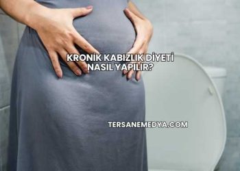 Kronik Kabızlık Diyeti Nasıl Yapılır?