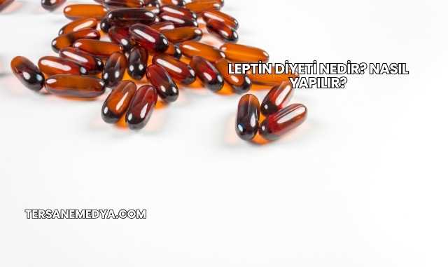 Leptin Diyeti Nedir? Nasıl Yapılır?